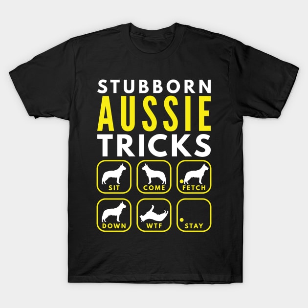 Stubborn Aussie Tricks - Dog Training T-Shirt by DoggyStyles